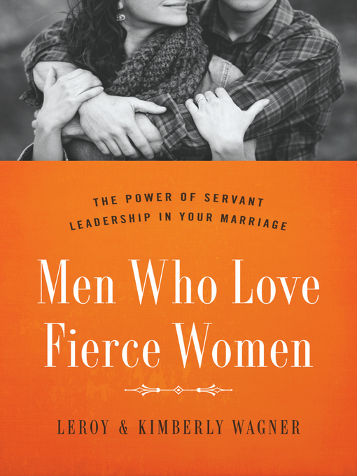 Title details for Men Who Love Fierce Women by Leroy Wagner - Available